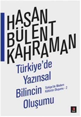Türkiye'de Yazınsal Bilincin Oluşumu Hasan Bülent Kahraman