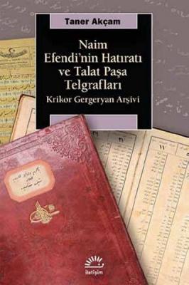 Naim Efendi'nin Hatıratı ve Talat Paşa Telgrafları:Kirkor Gergeryan Ar
