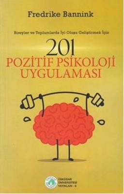 201 Pozitif Psikoloji Uygulaması Fredrike Bannink