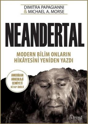 Neandertal : Modern Bilim Onların Hikayesini Yeniden Yazdı Dimitra Pap