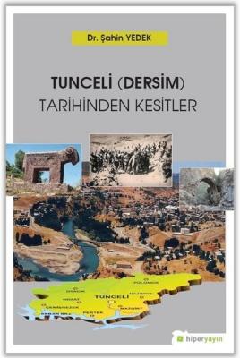 Tunceli (Dersim) Tarihinden Kesitler Şahin Yedek