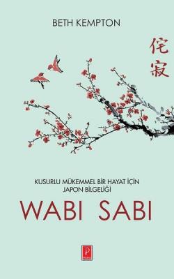 Wabi Sabi-Kusurlu Mükemmel Bir Hayat İçin Japon Bilgeliği