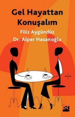 Gel Hayattan Konuşalım Alper Hasanoğlu