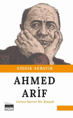 Ahmed Arif - Ustura Mavisi Bir Şimşek Sıddık Akbayır