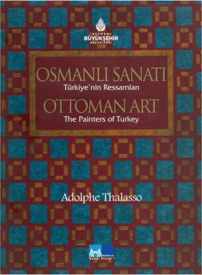 Osmanlı Sanatı Türkiye'nin Ressamları Ottoman Art The Painters Of Turk