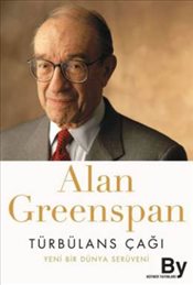 Türbülans Çağı : Yeni Bir Dünya Serüveni Alan Greenspan