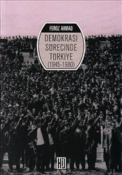 Demokrasi Sürecinde Türkiye 1945-1980 Feroz Ahmad