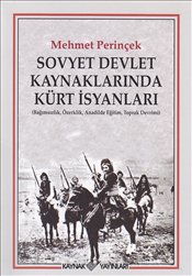 Sovyet Devlet Kaynaklarında Kürt İsyanları : Bağımsızlık Özerklik Anad