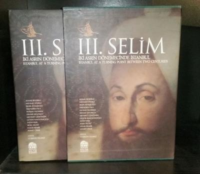III. Selim: İki Asrın Dönemecinde İstanbul-Istanbul At A Turning Point