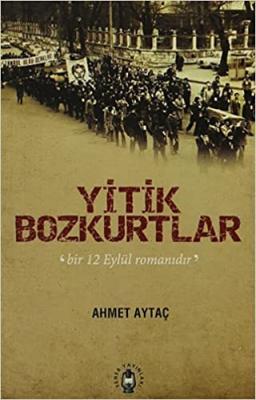 Yitik Bozkurtlar Ahmet Aytaç