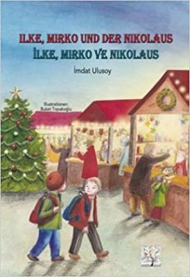 Ilke, Mirko und der Nikolaus/ lke, Mirko ve Nikolaus İmdat Ulusoy