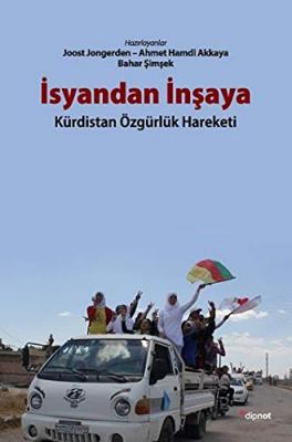 İsyandan İnşaya Kürdistan Özgürlük Hareketi Ahmet Hamdi Akkaya