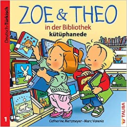ZOE & THEO in der Bibliothek (Deutsch-Türkisch) Kolektif