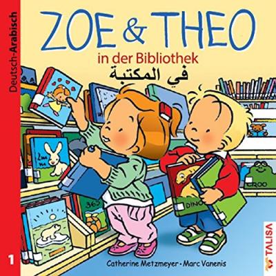 ZOE & THEO in der Bibliothek (Deutsch-Arabisch) Kolektif