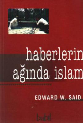 Haberlerin Ağında İslam Edward W. Said
