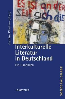 Interkulturelle Literatur in Deutschland : Ein Handbuch Carmine Chiell
