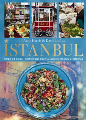Istanbul Türkische Küche - Traditionell orientalisch und modern medite