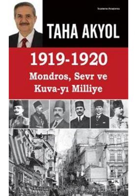 1919 - 1920 Mondros Sevr ve Kuvayı Milliye Taha Akyol