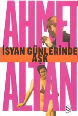 İsyan Günlerinde Aşk Ahmet Altan