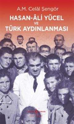 Hasan Ali Yücel ve Türk Aydınlanması A. M. Celal Şengör