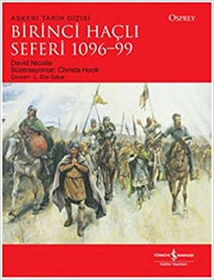 Birinci Haçlı Seferi 1096 - 1099 David Nicolle