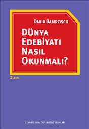 Dünya Edebiyatı Nasıl Okunmalı David Damrosch