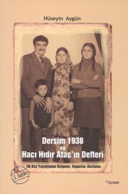 Dersim 1938 ve Hacı Hıdır Ataç'ın Defteri Hüseyin Aygün