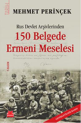 150 Belgede Ermeni Meselesi : Rus Devlet Arşivlerinden