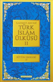 Türk İslam Ülküsü 2 S. Ahmet Arvasi