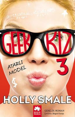Geek Kız 3 : Atarlı Model Holly Smale
