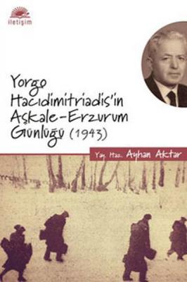 Yorgo Hacıdimitriadis'in Aşkale Erzurum Günlüğü - 1943 Ayhan Aktar