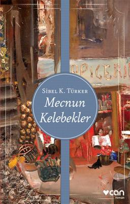 Mecnun Kelebekler Sibel K. Türker