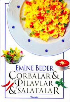 Çorbalar ve Pilavlar & Salatalar Emine Beder