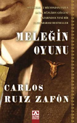 Meleğin Oyunu - Unutulmuş Kitaplar Mezarlığı 2 Carlos Ruiz Zafon