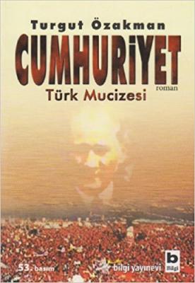 Cumhuriyet : Türk Mucizesi 1 Turgut Özakman