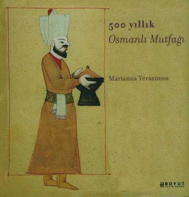 500 Yıllık Osmanlı Mutfağı Marianna Yerasimos