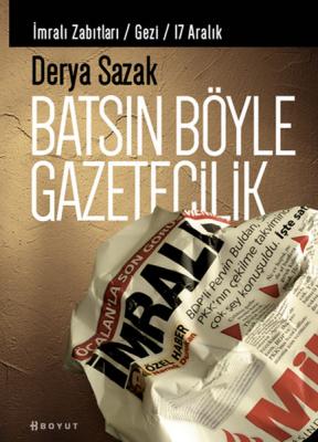 Batsın Böyle Gazetecilik Derya Sazak