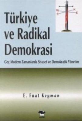 Türkiye ve Radikal Demoktrasi E. Fuat Keyman