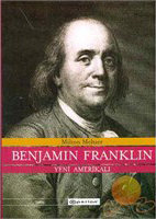 Benjamin Franklin : Yeni Amerikalı Milton Meltzer