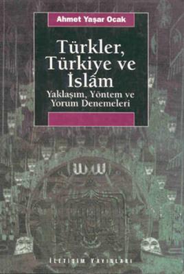 Türkler Türkiye Ve İslam Ahmet Yaşar Ocak