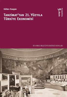 Tanzimattan 21. Yüzyıla Türkiye Ekonomisi Gülten Kazgan