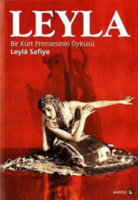 Leyla : Bir Kürt Prensesinin Öyküsü Leyla Safiye