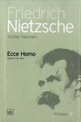 Ecce Homo : Bütün Yapıtları 17 Ciltli Friedrich Wilhelm Nietzsche