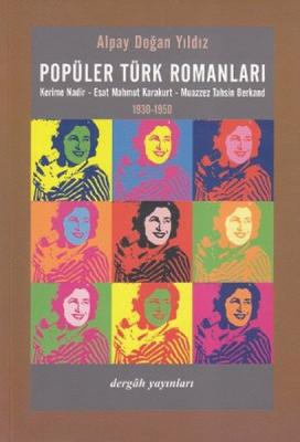 Popüler Türk Romanları : Kerime Nadir - Esat Mahmut Karakurt - Muazzez