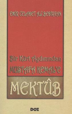 Bir Kürt Aydınından Mustafa Kemal'e Mektub Celadet Ali Bedirxan