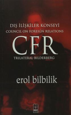 Dış İlişkiler Konseyi CFR : Council on Foreign Relations Erol Bilbilik
