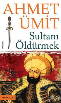Sultanı Öldürmek : Midi Boy Ahmet Ümit