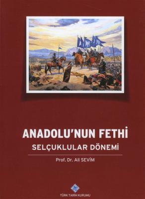 Anadolu’nun Fethi Selçuklular Dönemi Ali Sevim
