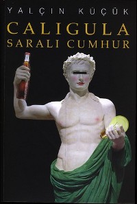 Caligula Saralı Cumhur Yalçın Küçük