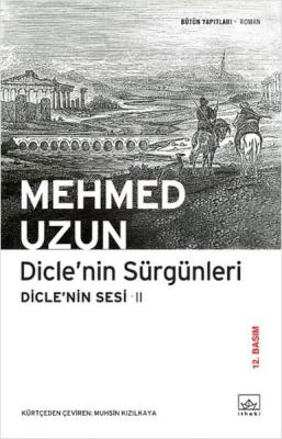 Dicle'nin Sürgünleri : Dicle'nin Sesi 2 Mehmed Uzun